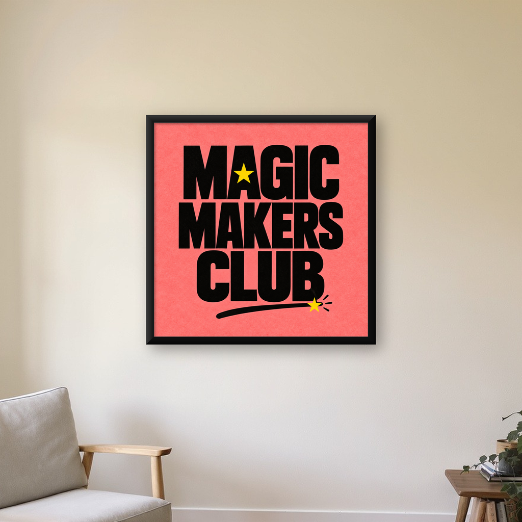 Magic Makers Club – Modern Tipografi Sihirli Poster — Kare baskı, çerçeveli hâliyle bir ev duvarında