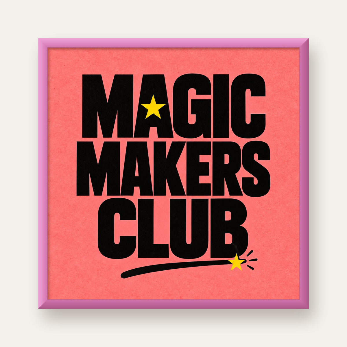 Magic Makers Club – Modern Tipografi Sihirli Poster — pembe çerçeveli