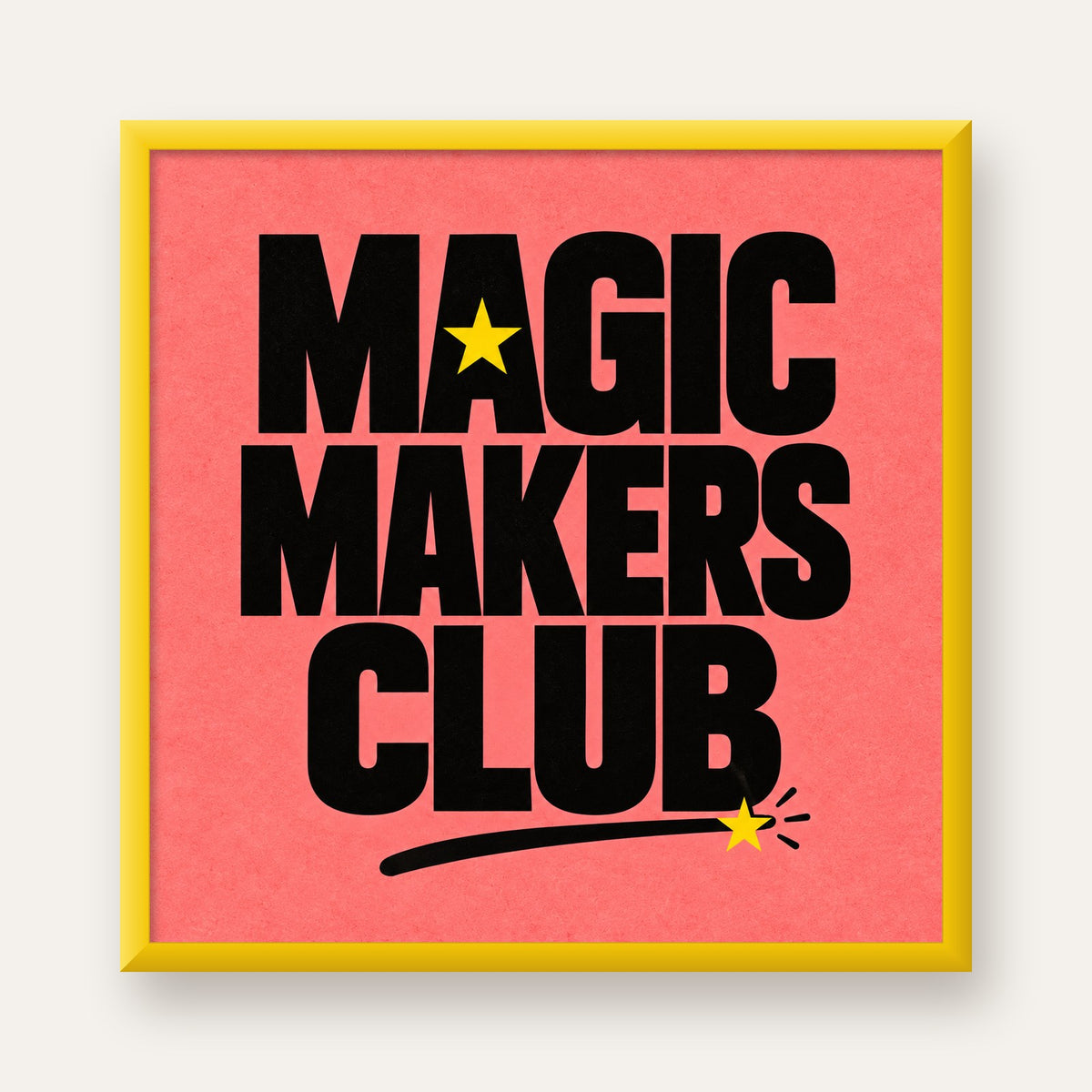 Magic Makers Club – Modern Tipografi Sihirli Poster — sarı çerçeveli