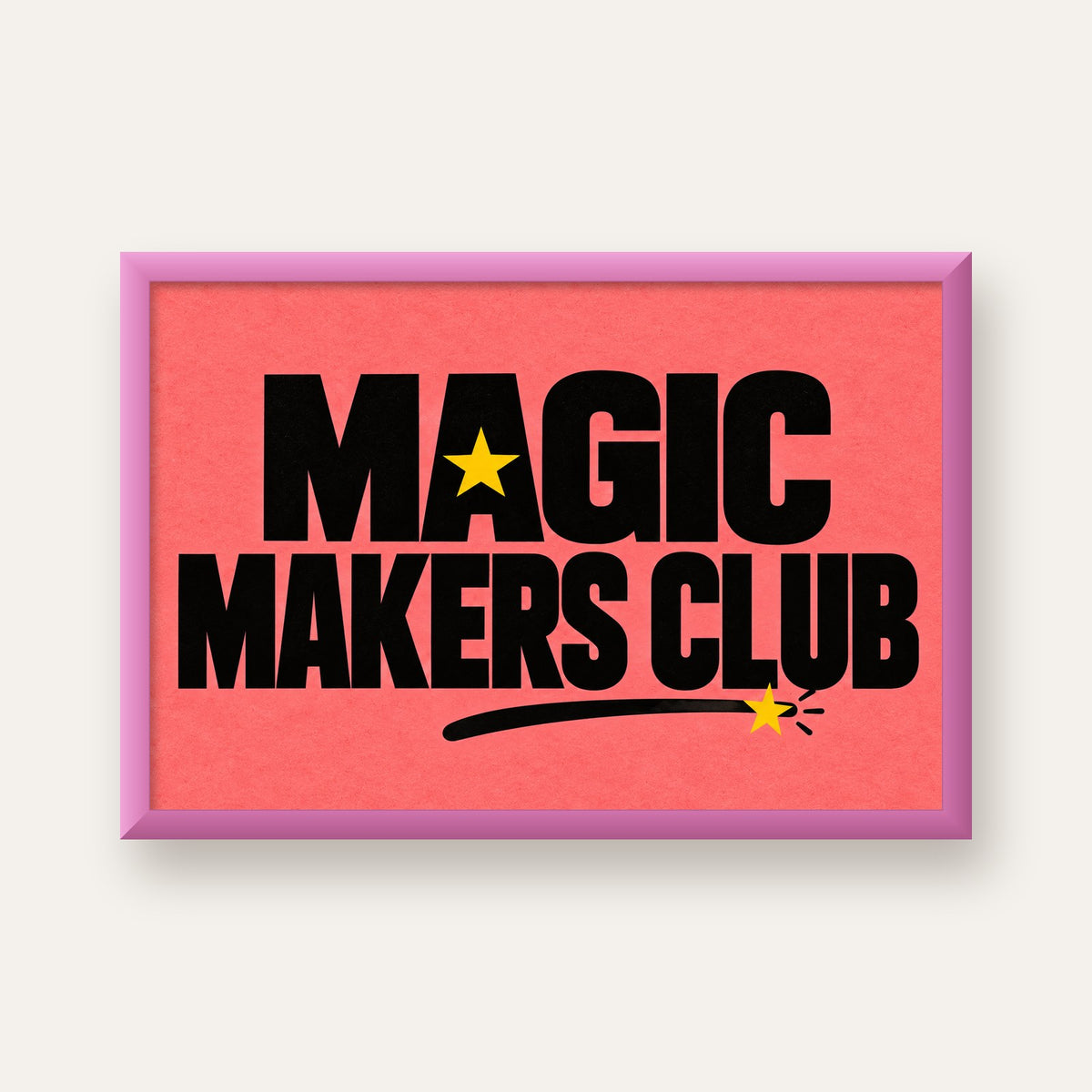 Magic Makers Club – Modern Tipografi Sihirli Poster — pembe çerçeveli