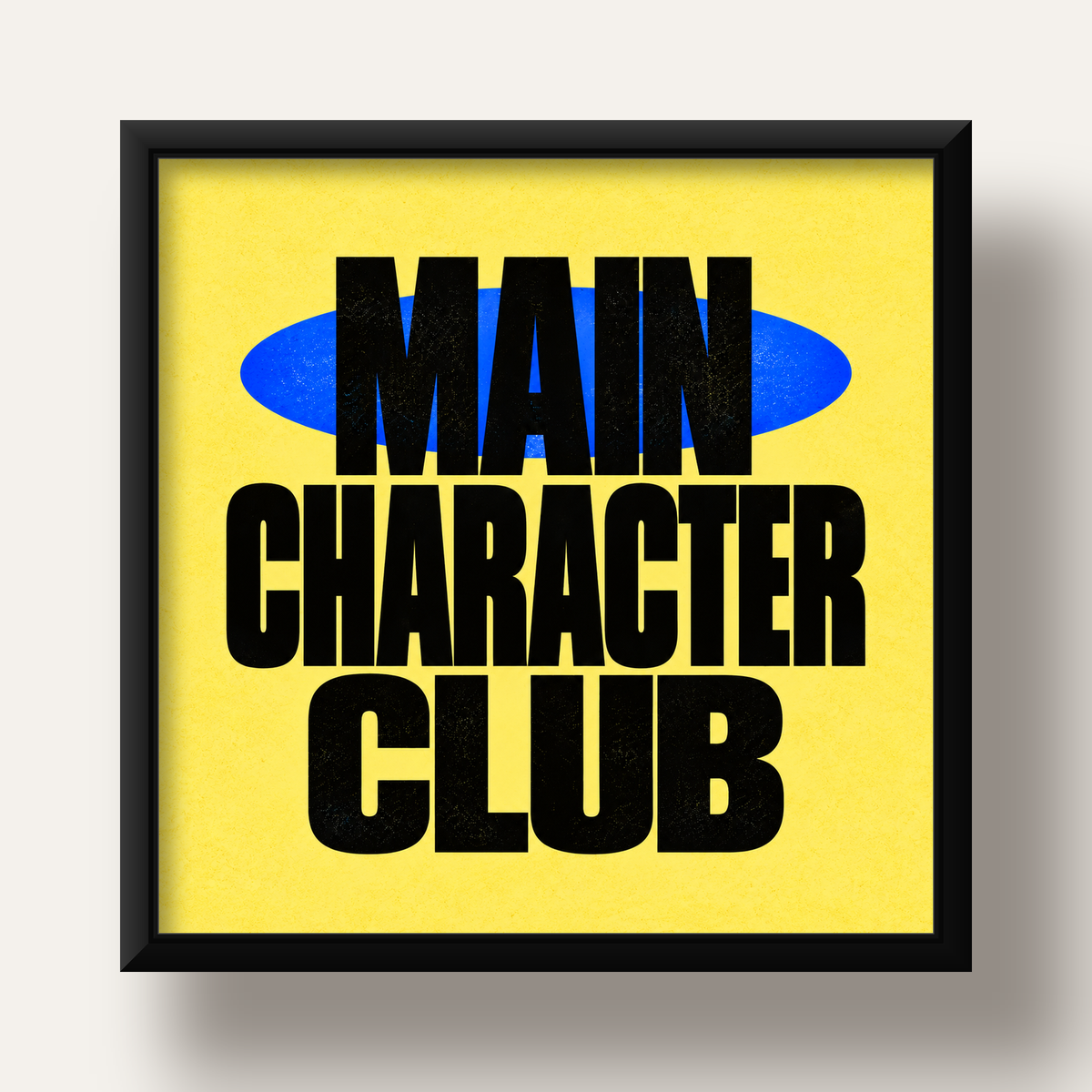MAIN CHARACTER CLUB Modern Tipografi Poster - Dijital Sanat — siyah derin çerçeveli