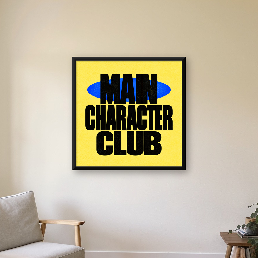 MAIN CHARACTER CLUB Modern Tipografi Poster - Dijital Sanat — Kare baskı, çerçeveli hâliyle bir ev duvarında
