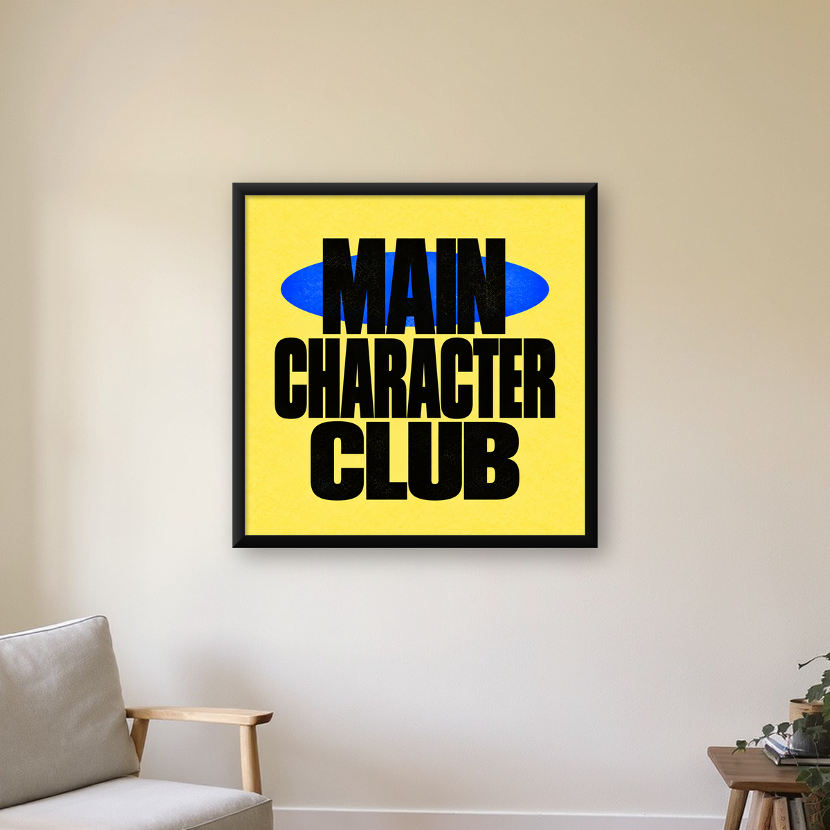 MAIN CHARACTER CLUB Modern Tipografi Poster - Dijital Sanat — Kare baskı, çerçeveli hâliyle bir ev duvarında