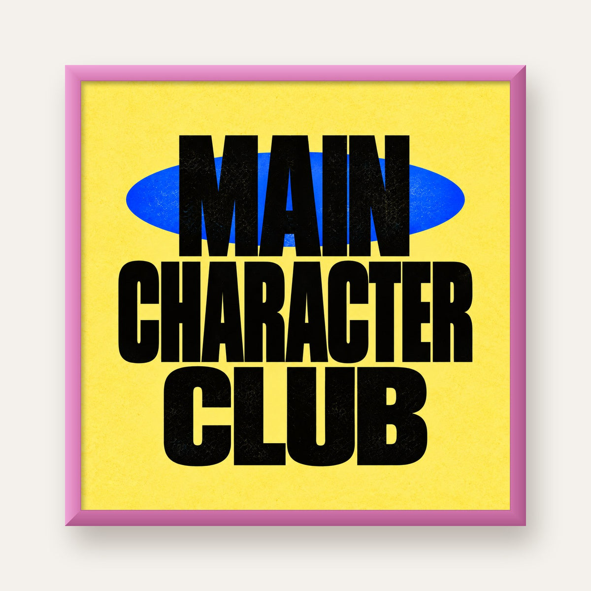MAIN CHARACTER CLUB Modern Tipografi Poster - Dijital Sanat — pembe çerçeveli