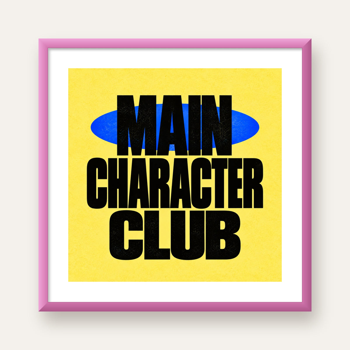 MAIN CHARACTER CLUB Modern Tipografi Poster - Dijital Sanat — pembe çerçeveli paspartulu