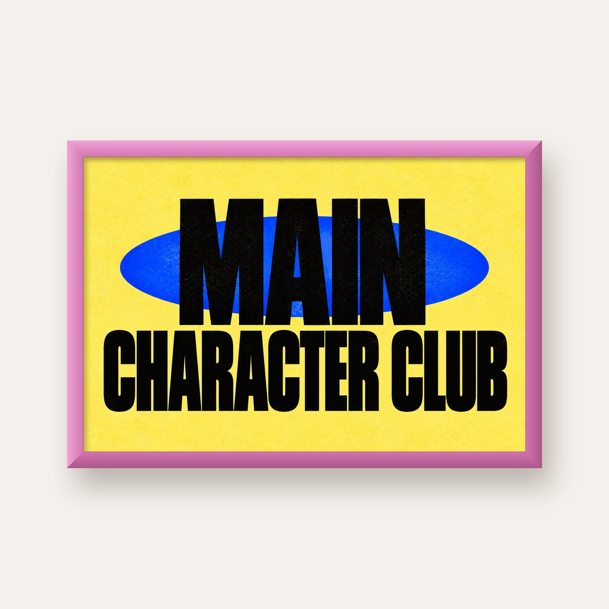 MAIN CHARACTER CLUB Modern Tipografi Poster - Dijital Sanat — pembe çerçeveli