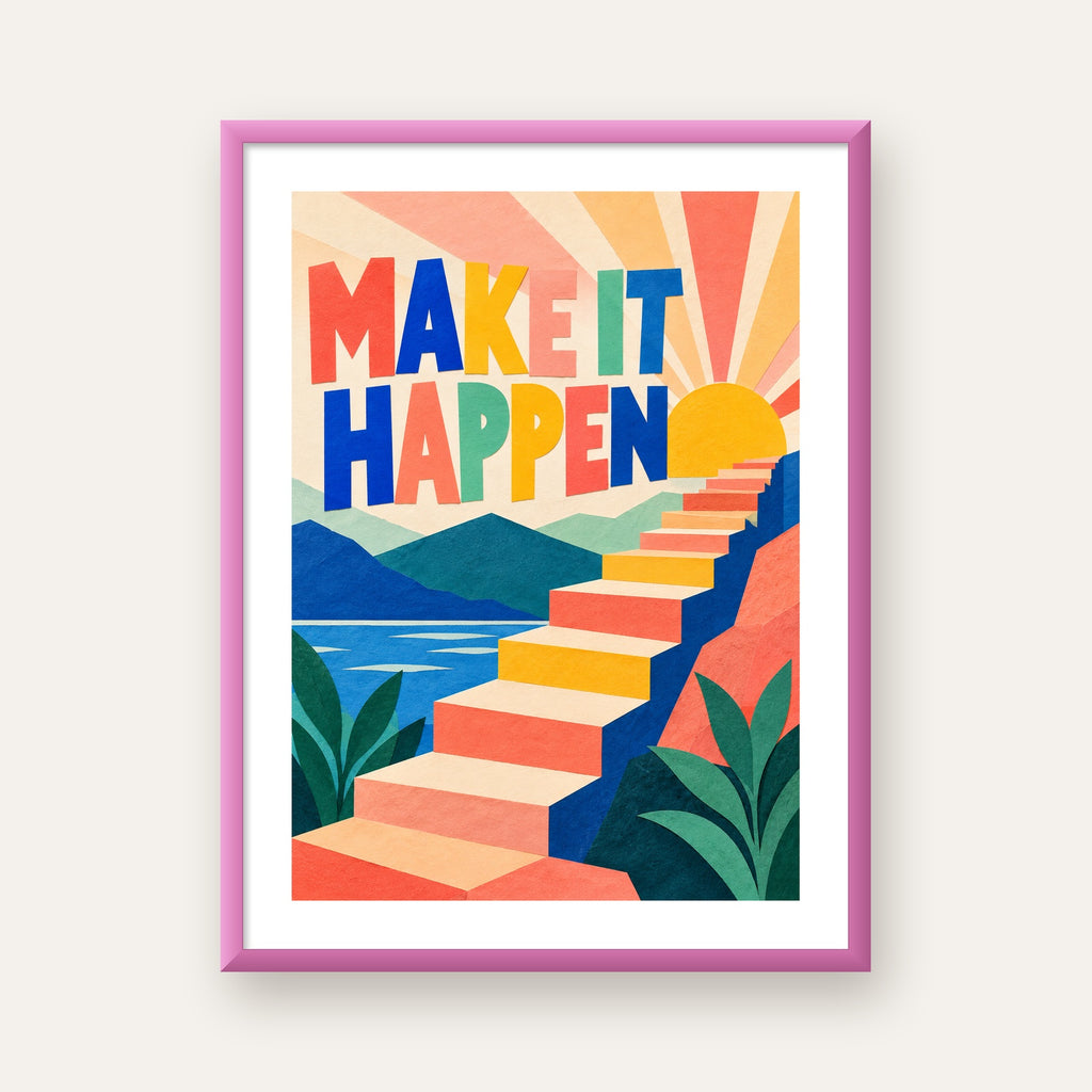 Motivasyonel Renkli Merdiven Poster – Make It Happen — pembe çerçeveli paspartulu