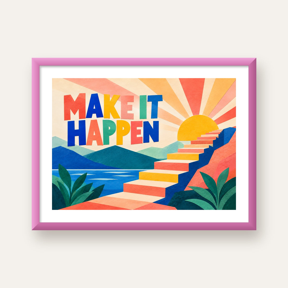 Motivasyonel Renkli Merdiven Poster – Make It Happen — pembe çerçeveli paspartulu