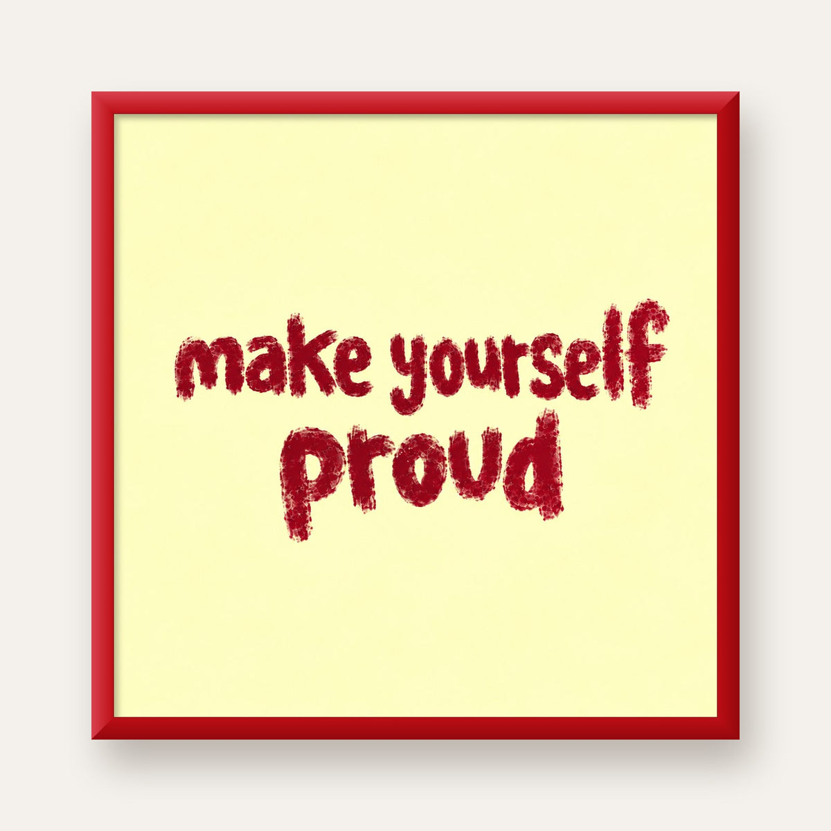 Make Yourself Proud - İLham Verici Tipografik Poster — kırmızı çerçeveli