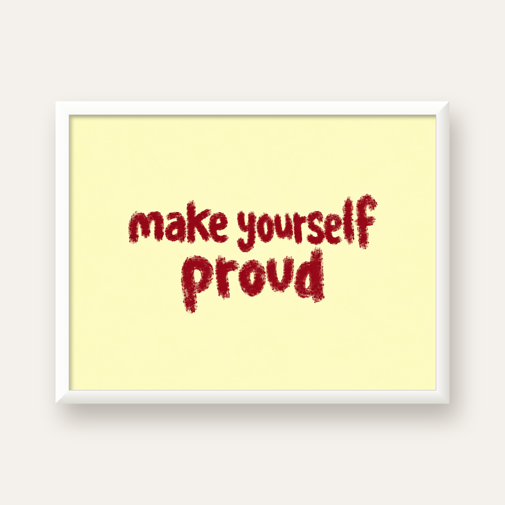 Make Yourself Proud - İLham Verici Tipografik Poster — beyaz çerçeveli yatay poster