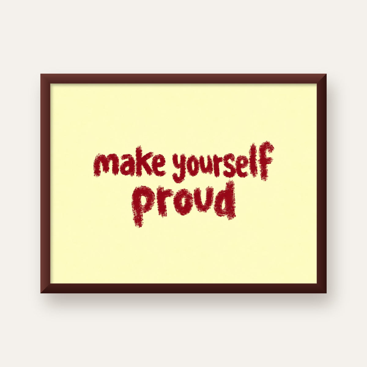 Make Yourself Proud - İLham Verici Tipografik Poster — ceviz çerçeveli