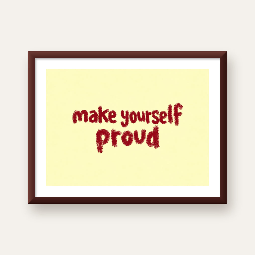 Make Yourself Proud - İLham Verici Tipografik Poster — ceviz çerçeveli paspartulu