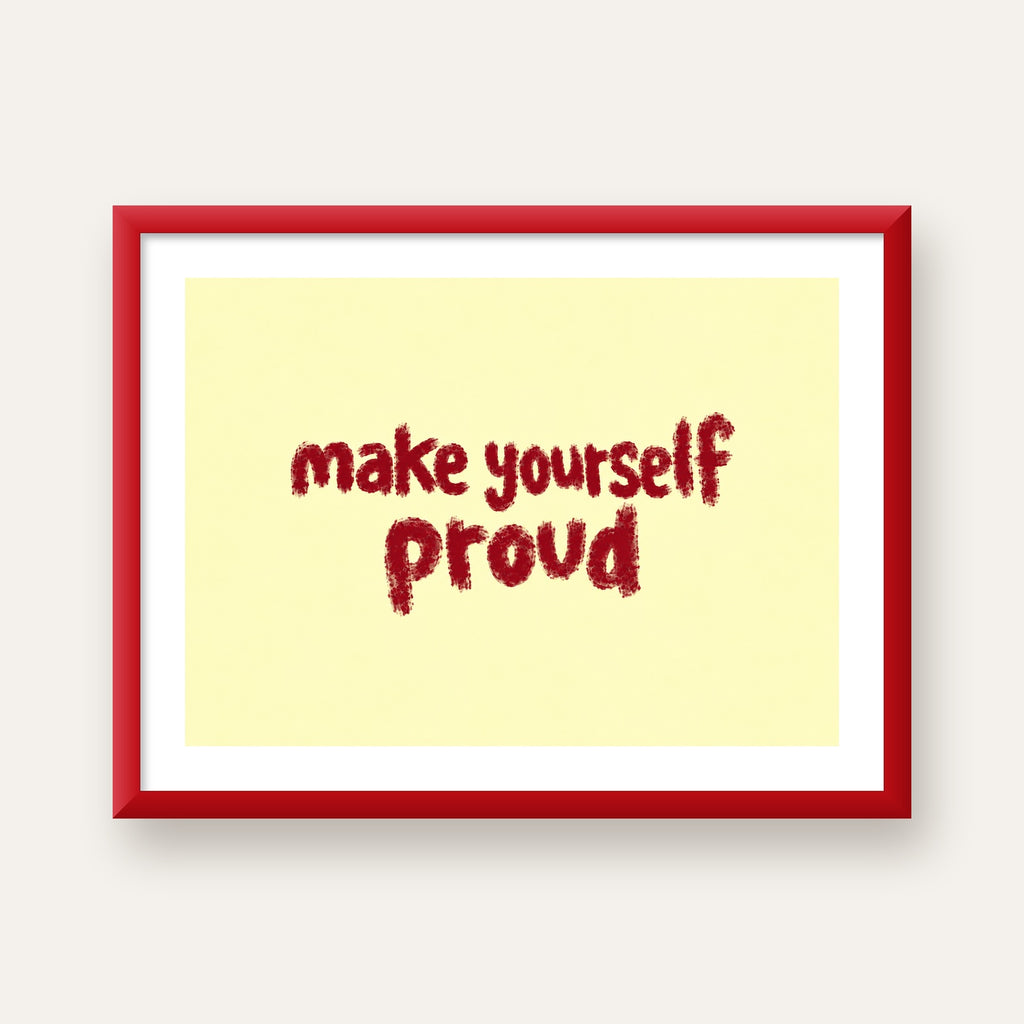 Make Yourself Proud - İLham Verici Tipografik Poster — kırmızı çerçeveli paspartulu