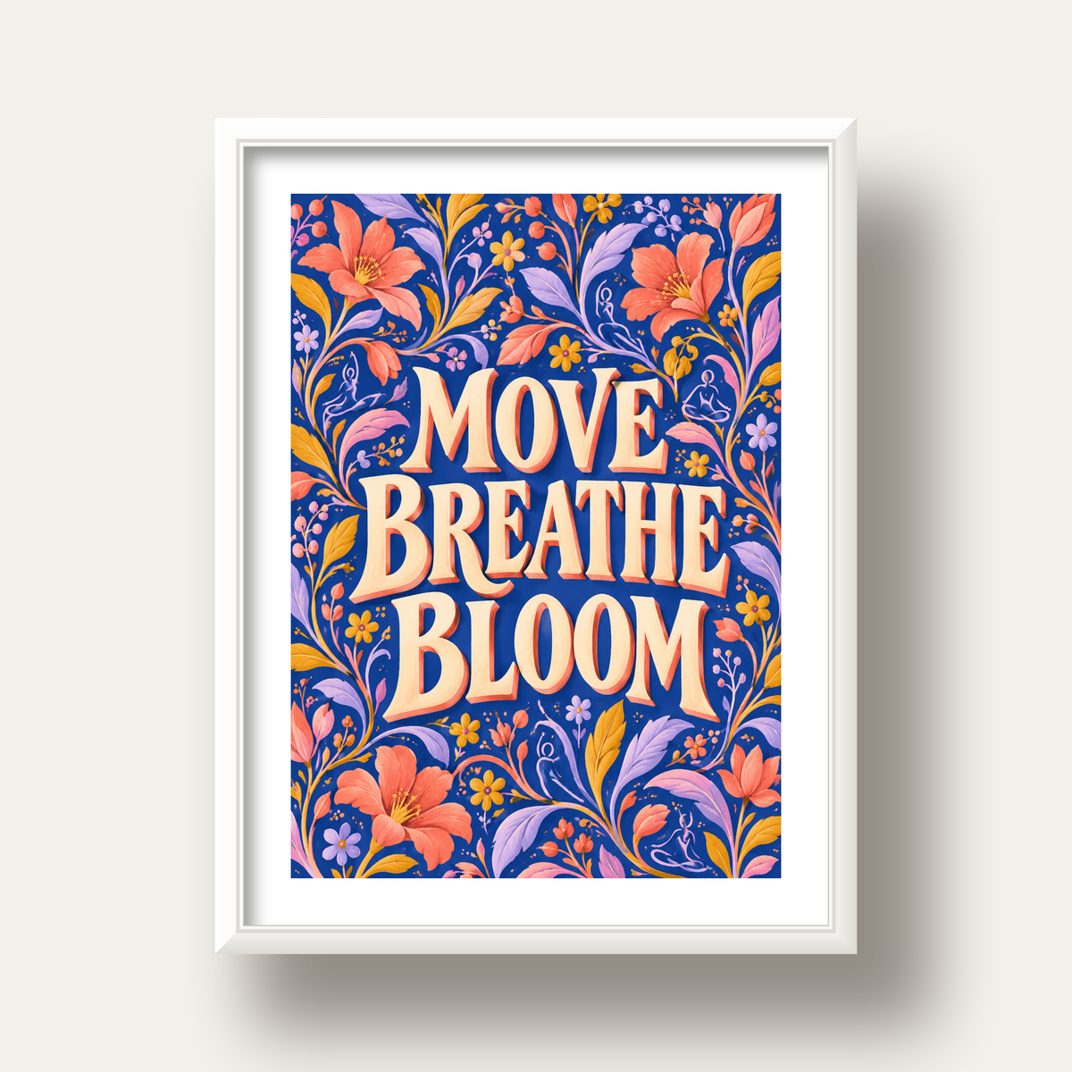 Move, Breathe, Bloom Çiçek Desenli Yoga Poster — beyaz derin çerçeveli paspartulu