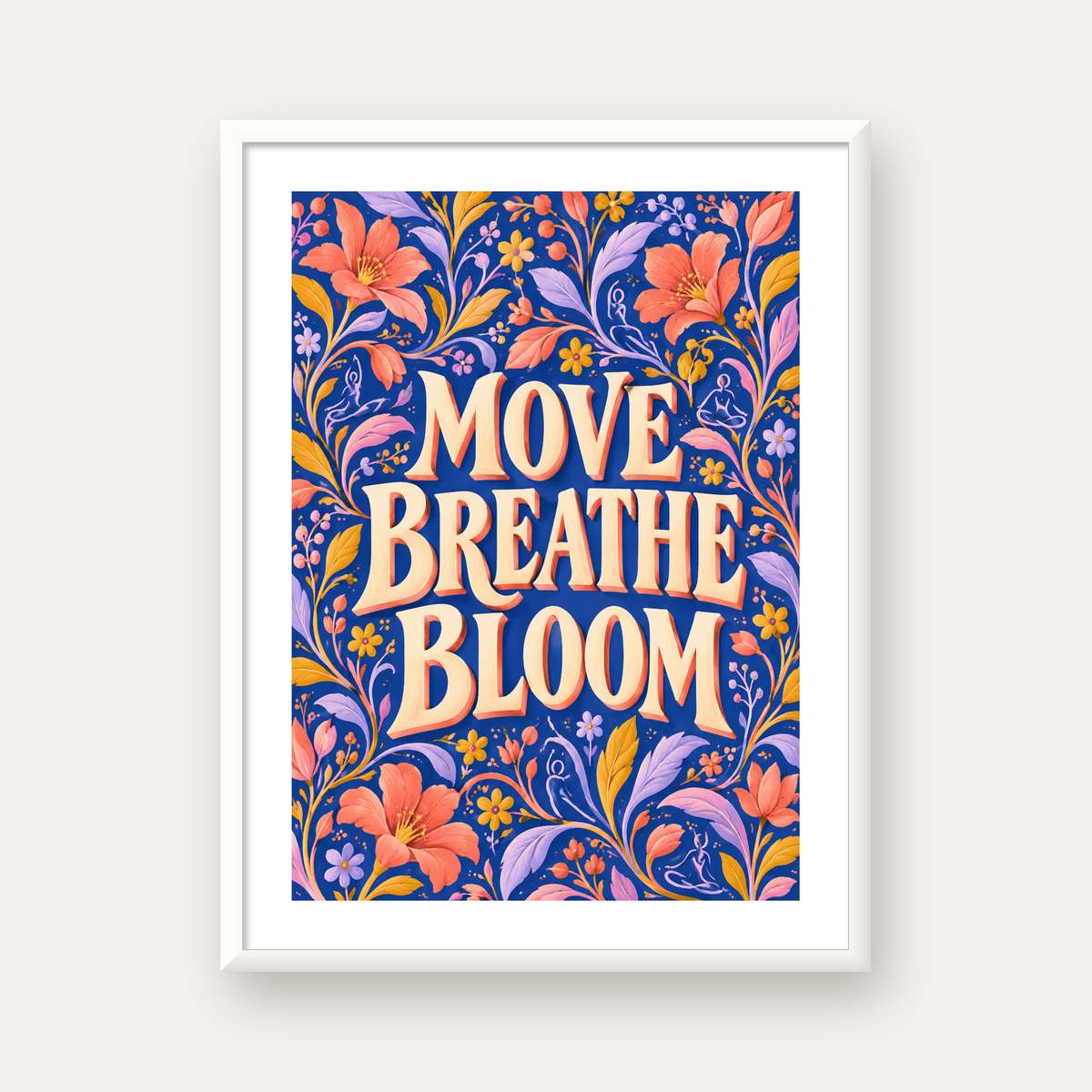 Move, Breathe, Bloom Çiçek Desenli Yoga Poster — beyaz çerçeveli dikey poster
