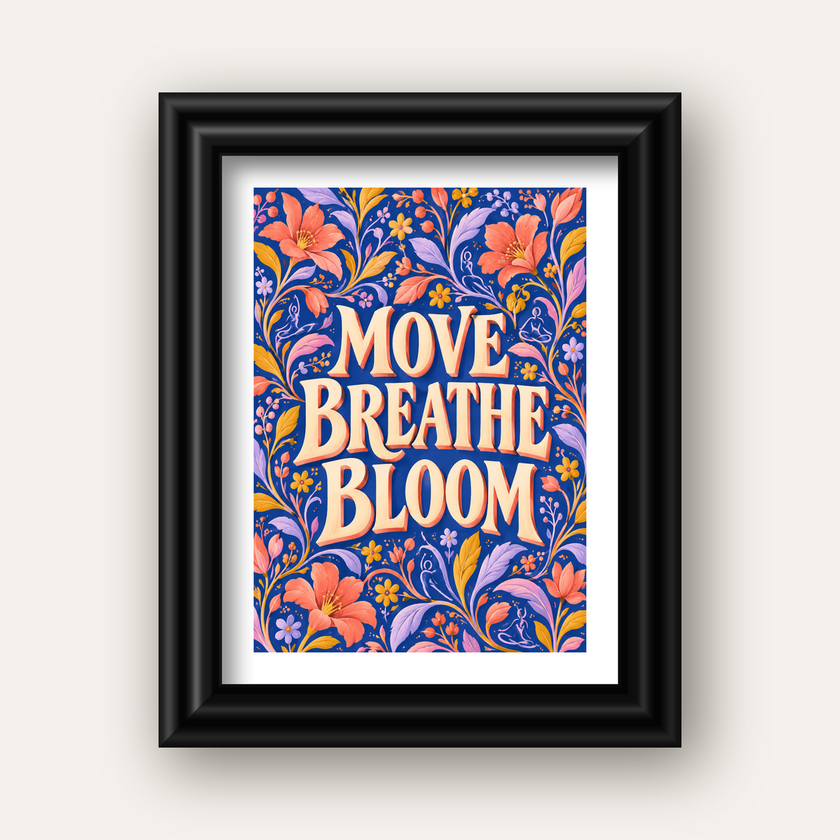 Move, Breathe, Bloom Çiçek Desenli Yoga Poster — siyah galeri çerçeveli paspartulu