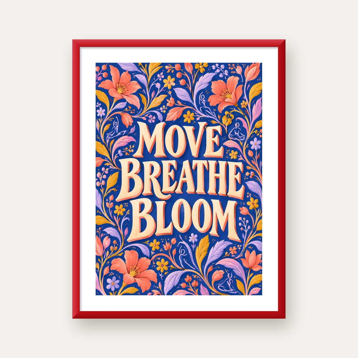Move, Breathe, Bloom Çiçek Desenli Yoga Poster — kırmızı çerçeveli paspartulu