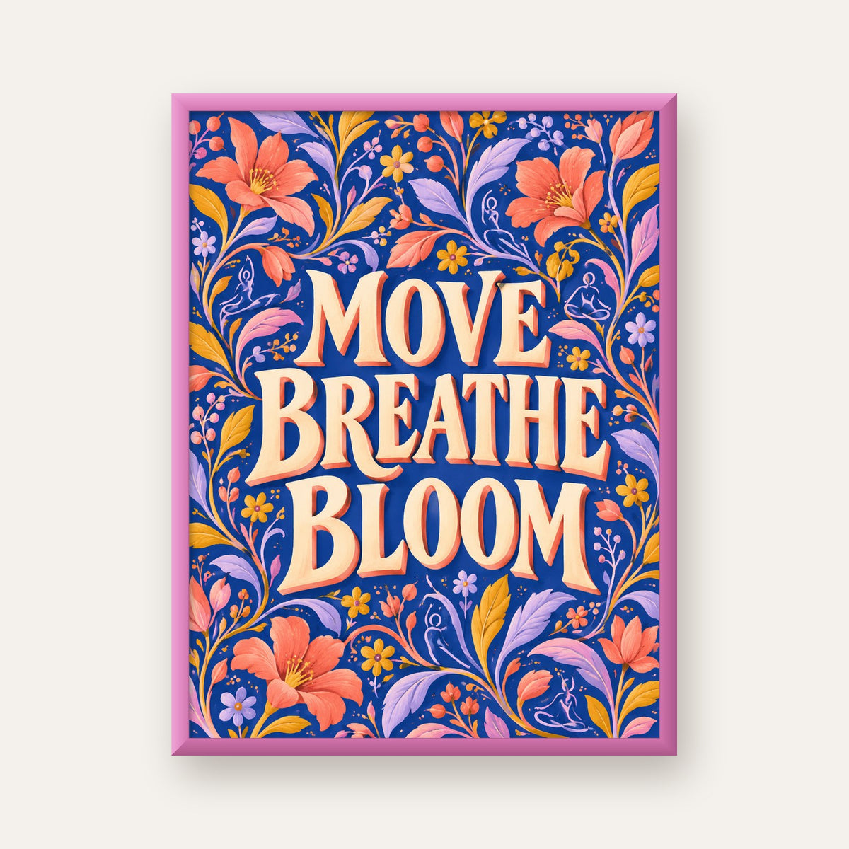 Move, Breathe, Bloom Çiçek Desenli Yoga Poster — pembe çerçeveli