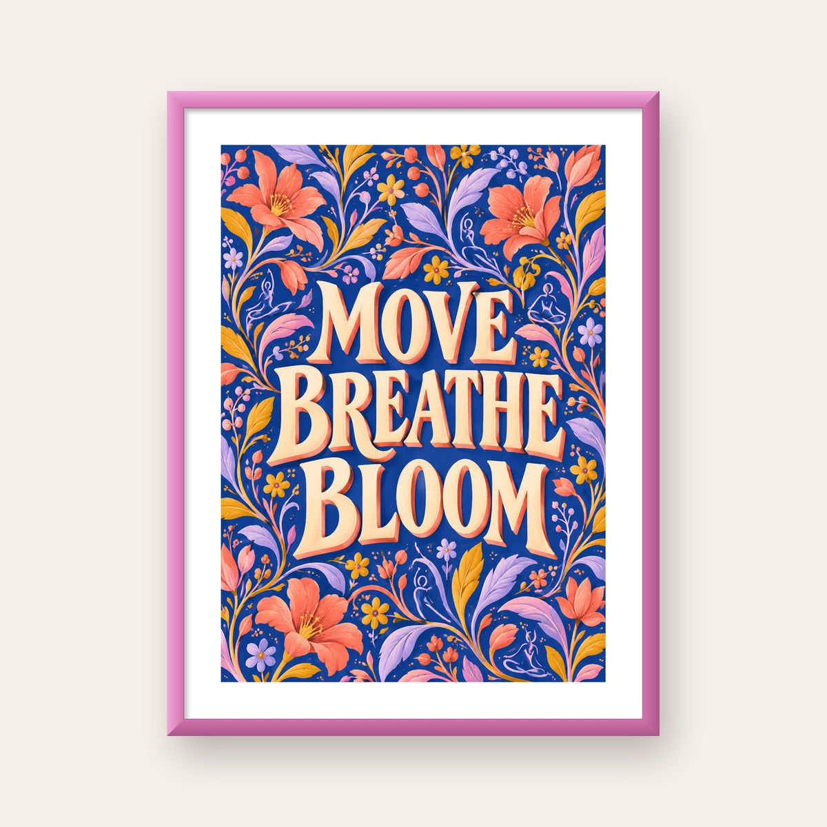 Move, Breathe, Bloom Çiçek Desenli Yoga Poster — pembe çerçeveli paspartulu