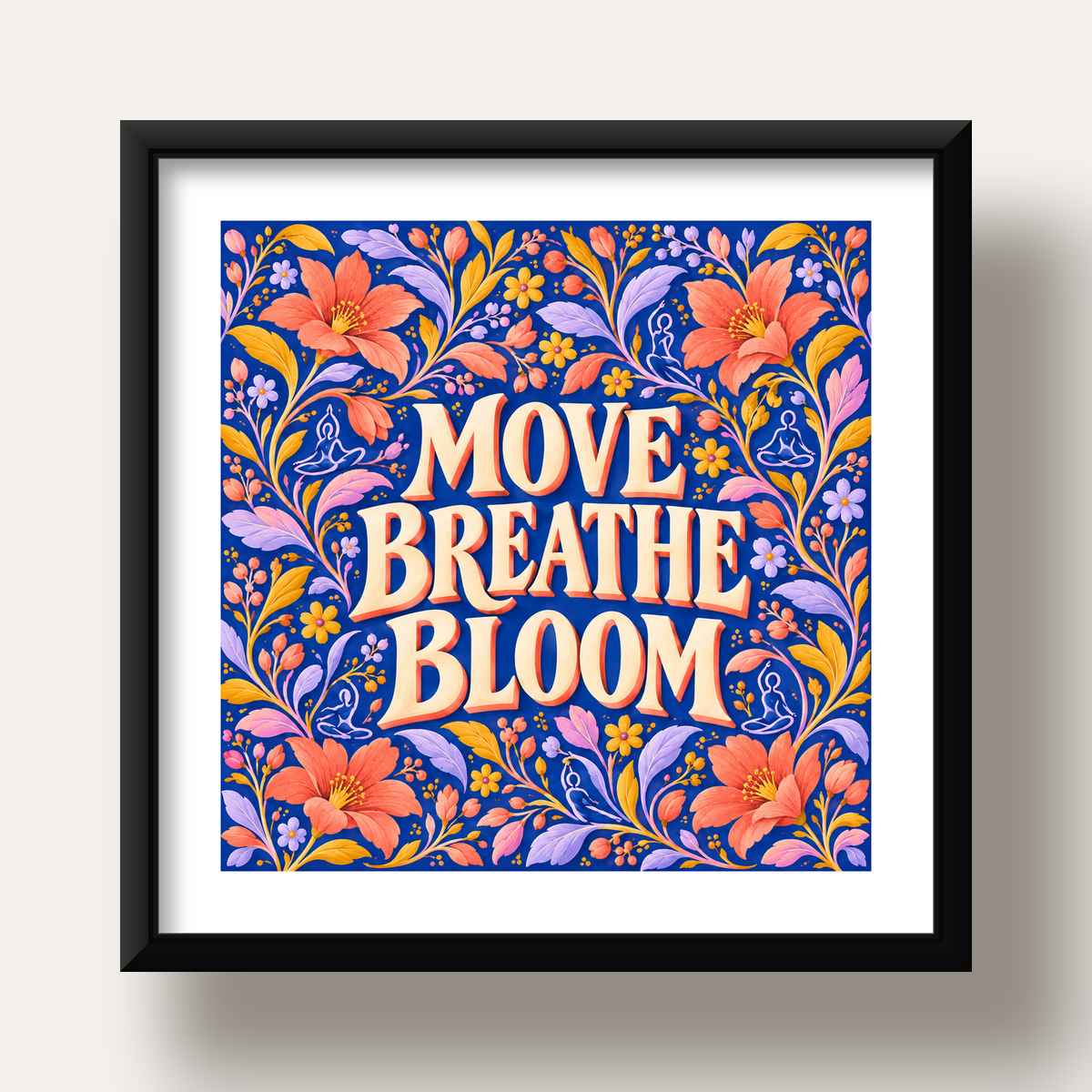 Move, Breathe, Bloom Çiçek Desenli Yoga Poster — siyah derin çerçeveli paspartulu
