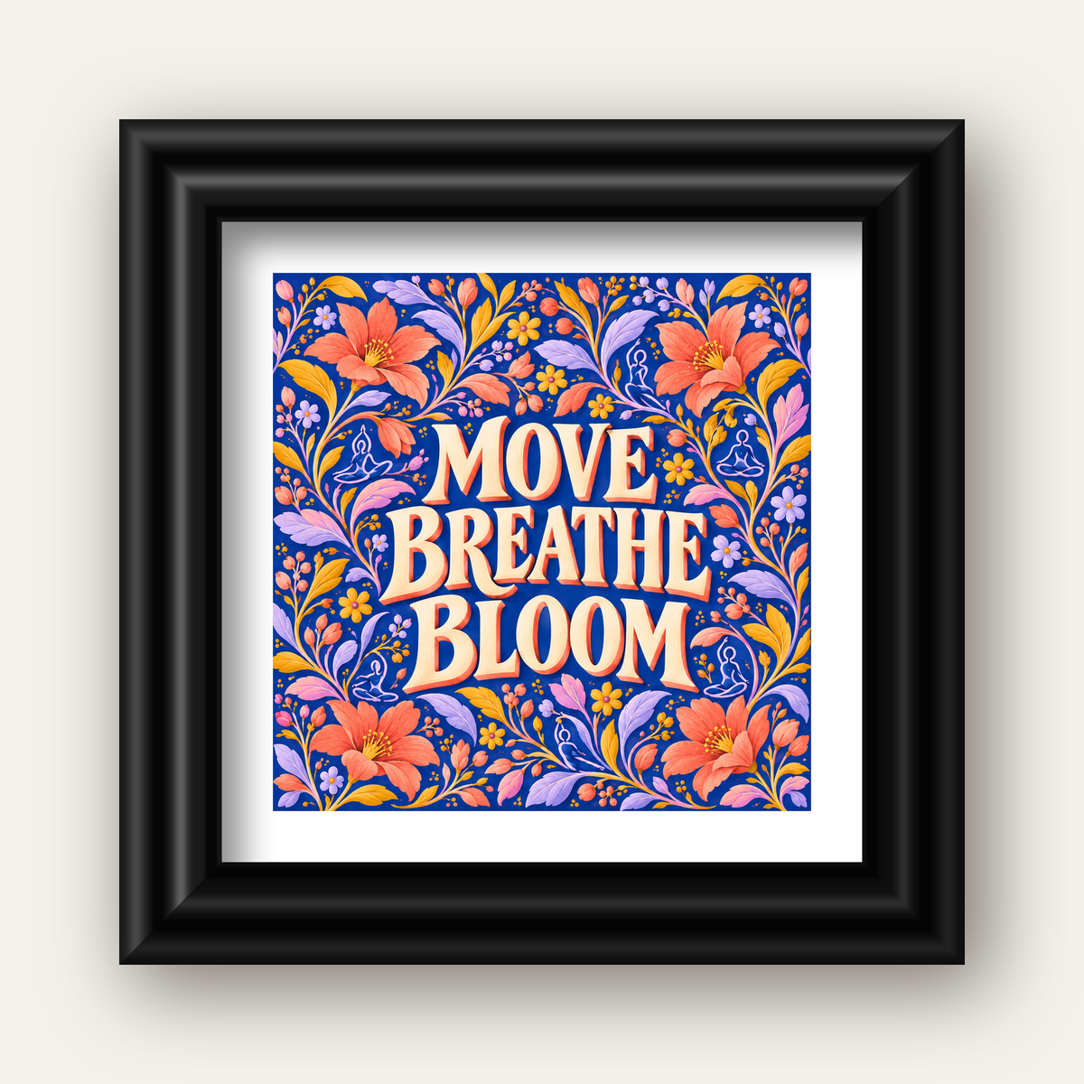 Move, Breathe, Bloom Çiçek Desenli Yoga Poster — siyah galeri çerçeveli paspartulu