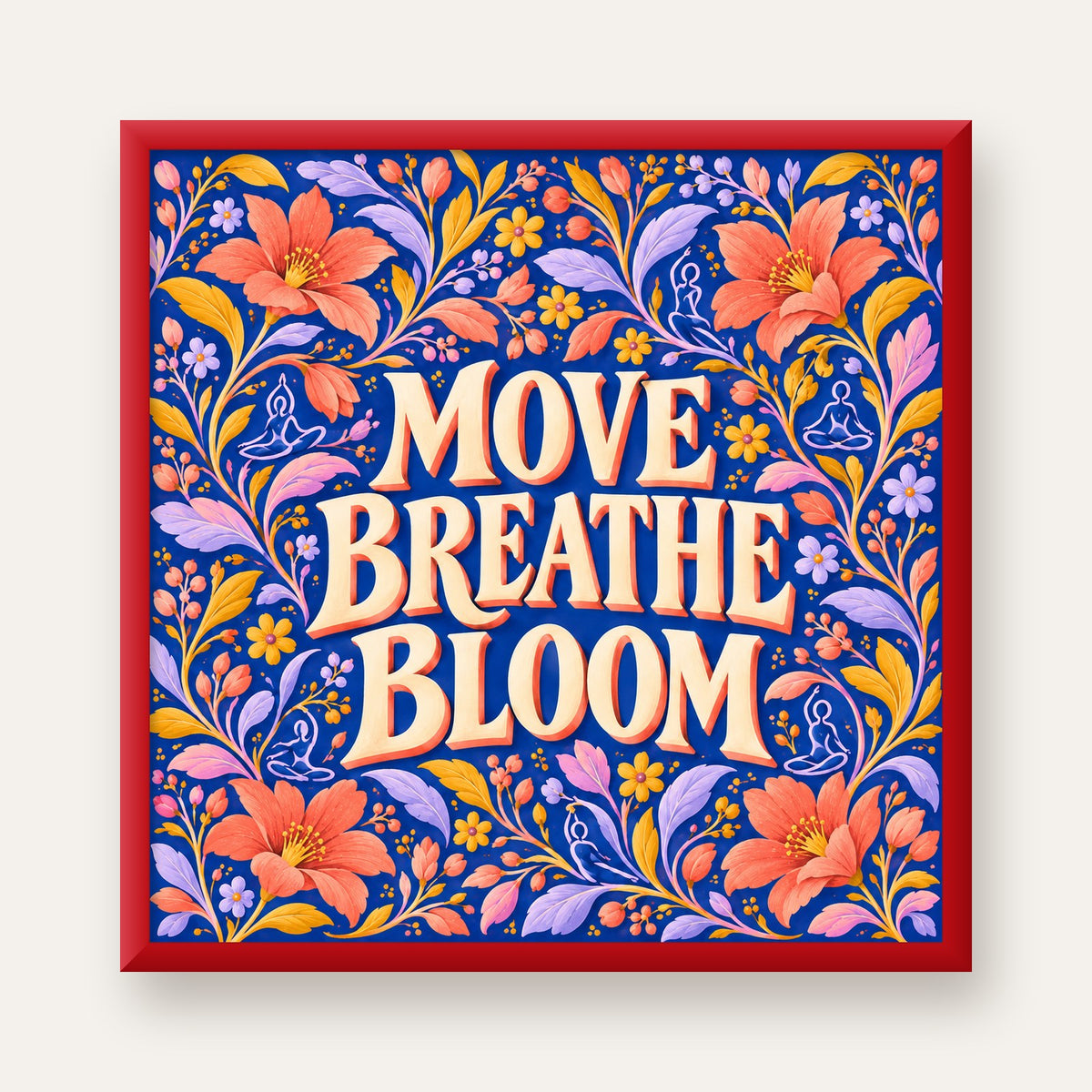 Move, Breathe, Bloom Çiçek Desenli Yoga Poster — kırmızı çerçeveli