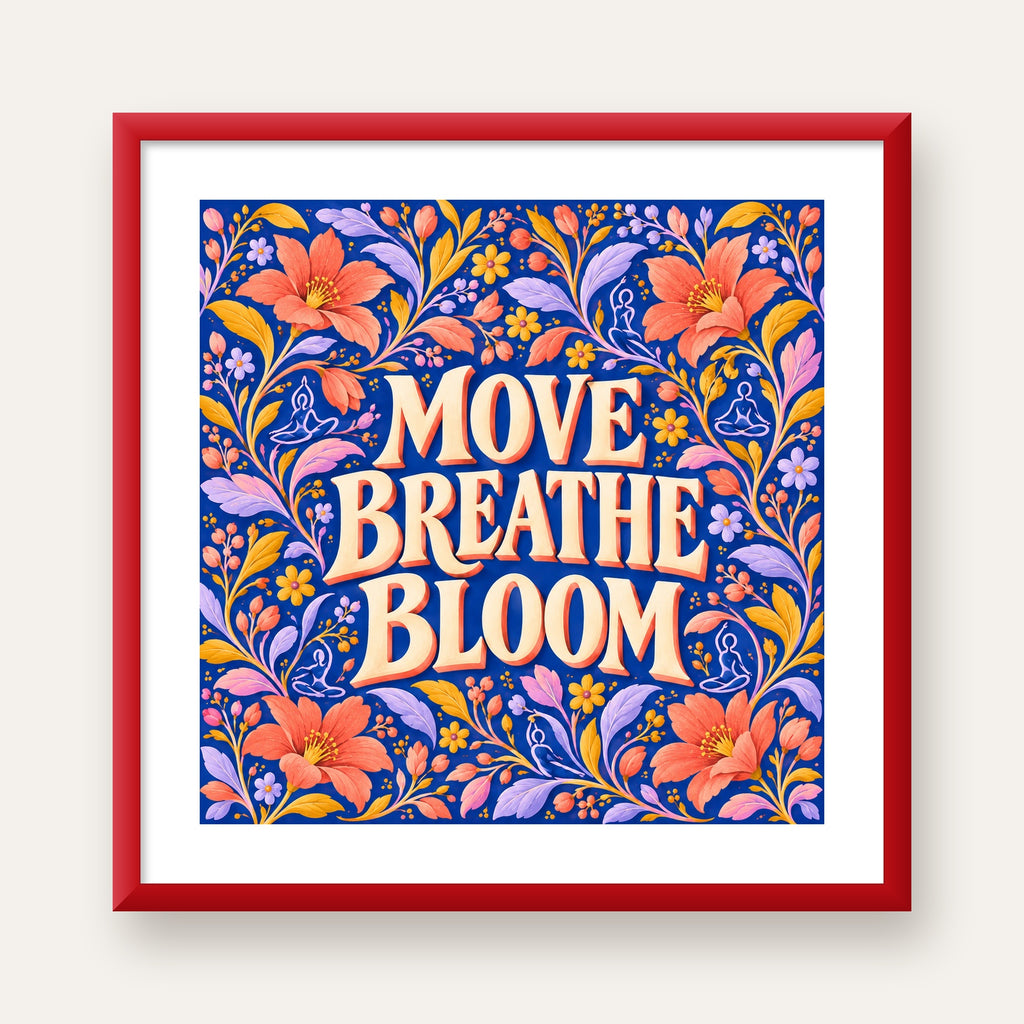 Move, Breathe, Bloom Çiçek Desenli Yoga Poster — kırmızı çerçeveli paspartulu