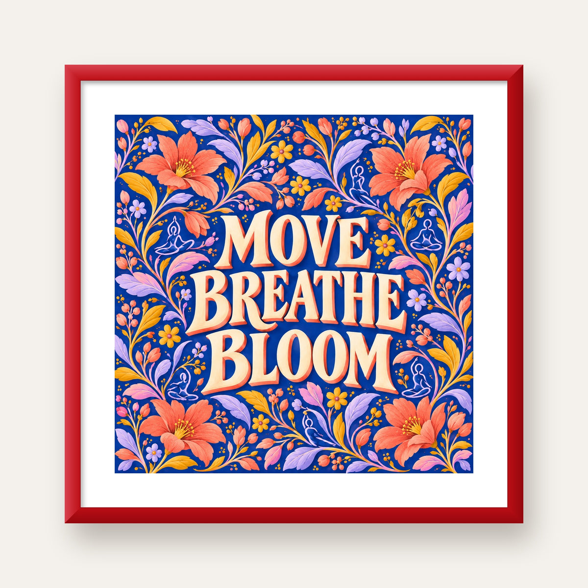 Move, Breathe, Bloom Çiçek Desenli Yoga Poster — kırmızı çerçeveli paspartulu