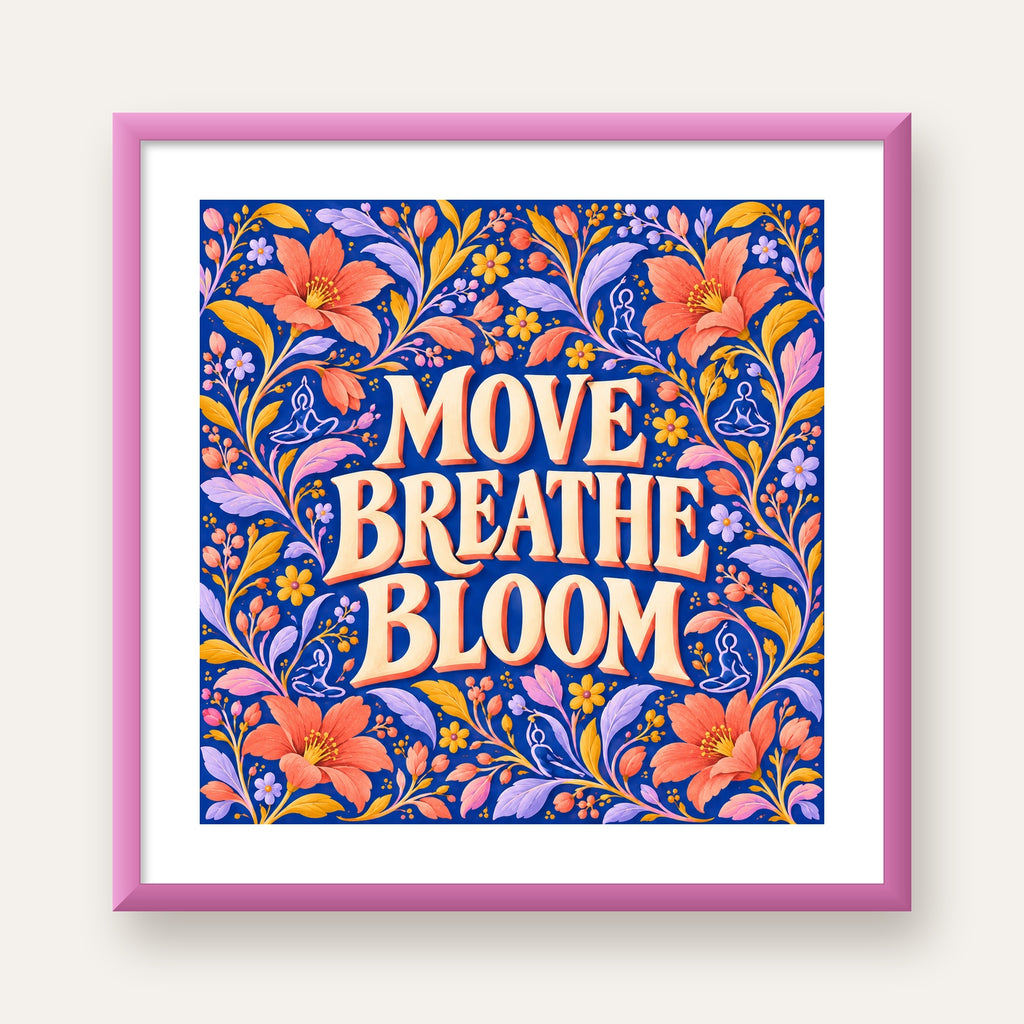 Move, Breathe, Bloom Çiçek Desenli Yoga Poster — pembe çerçeveli paspartulu