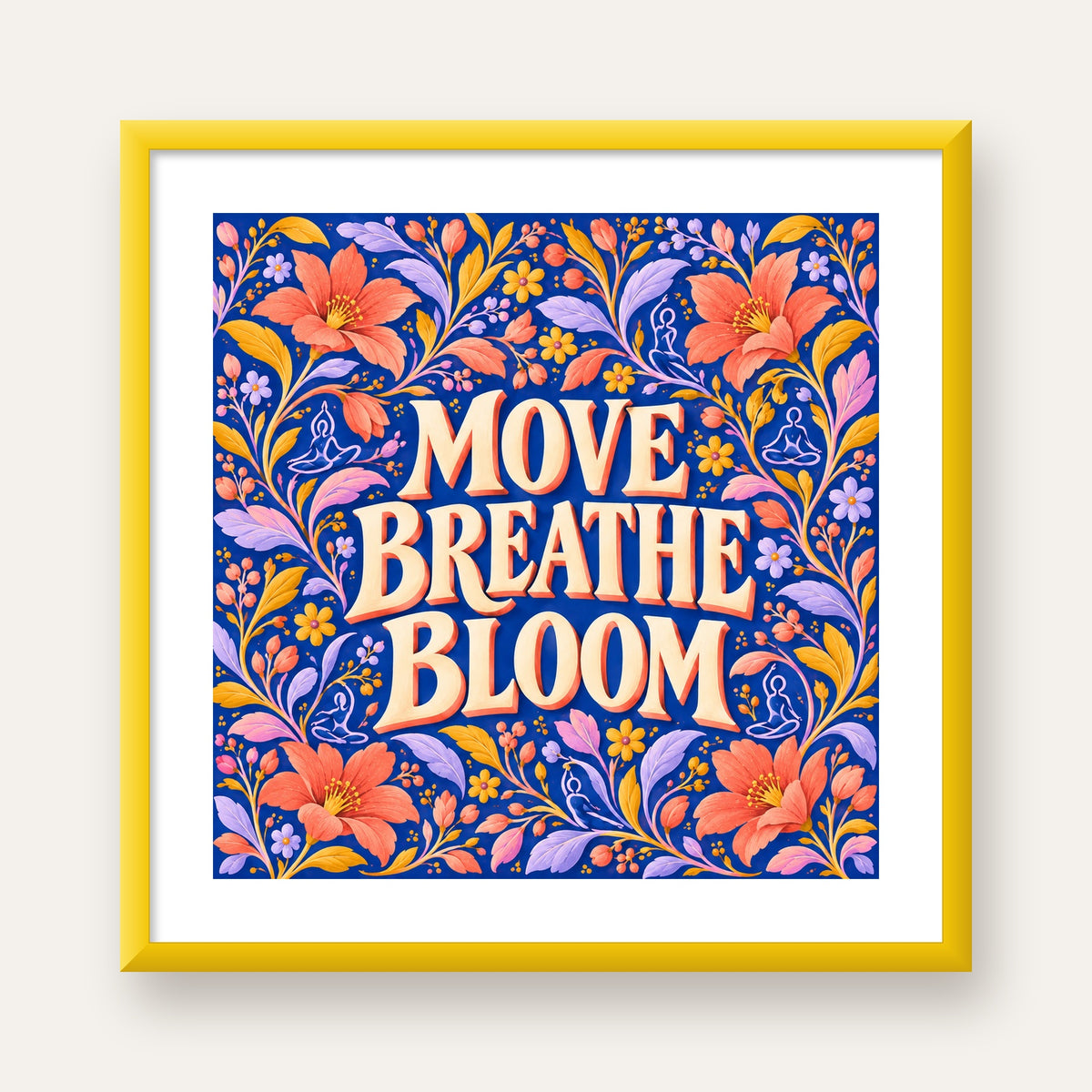 Move, Breathe, Bloom Çiçek Desenli Yoga Poster — sarı çerçeveli paspartulu