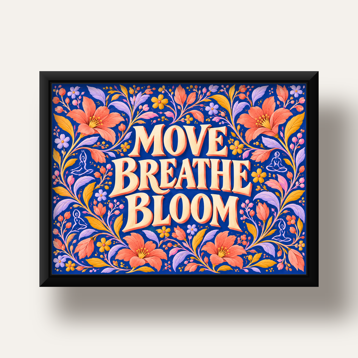 Move, Breathe, Bloom Çiçek Desenli Yoga Poster — siyah derin çerçeveli
