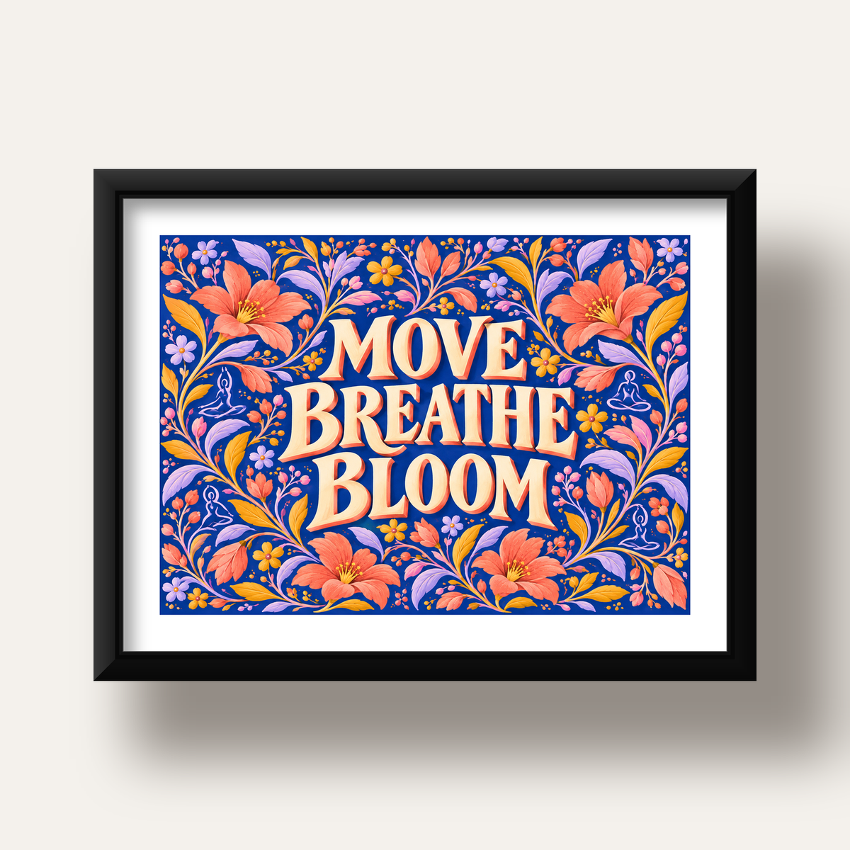 Move, Breathe, Bloom Çiçek Desenli Yoga Poster — siyah derin çerçeveli paspartulu