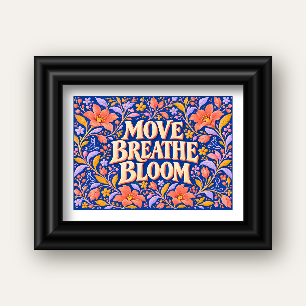 Move, Breathe, Bloom Çiçek Desenli Yoga Poster — siyah galeri çerçeveli paspartulu