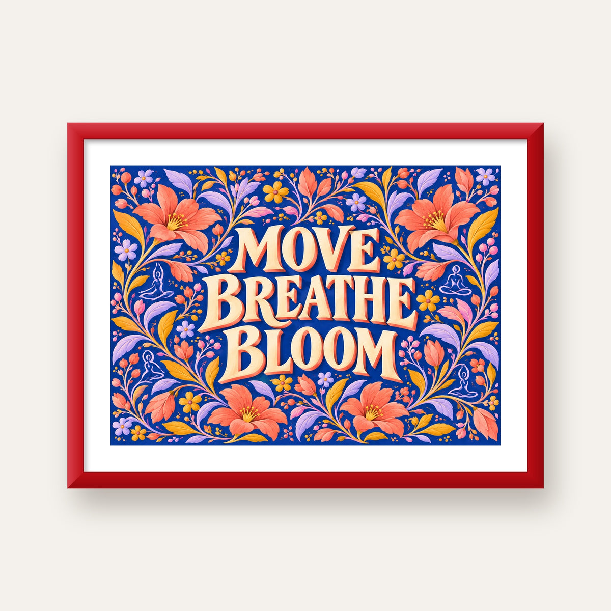 Move, Breathe, Bloom Çiçek Desenli Yoga Poster — kırmızı çerçeveli paspartulu