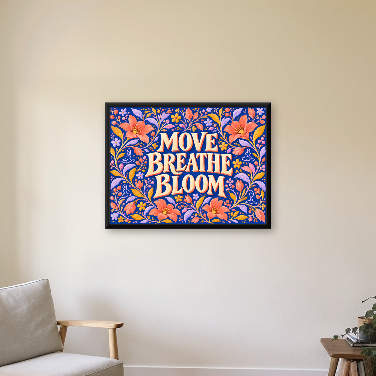Move Breathe Bloom Çiçekli Motivasyon Sözü Poster — Yatay baskı, çerçeveli hâliyle bir ev duvarında