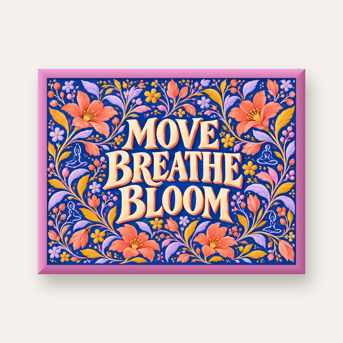 Move, Breathe, Bloom Çiçek Desenli Yoga Poster — pembe çerçeveli