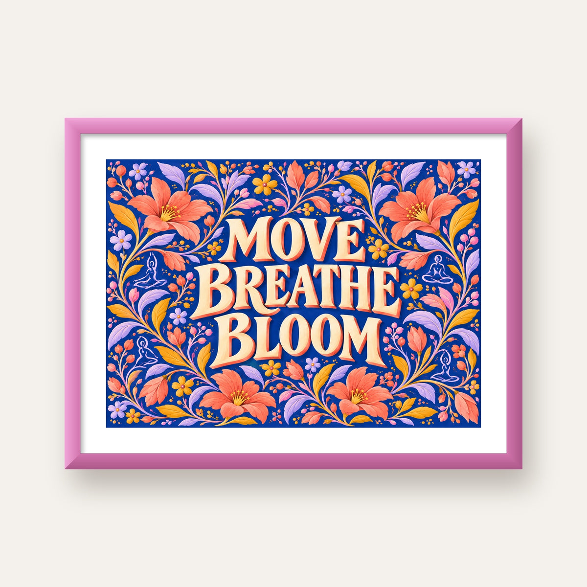 Move, Breathe, Bloom Çiçek Desenli Yoga Poster — pembe çerçeveli paspartulu