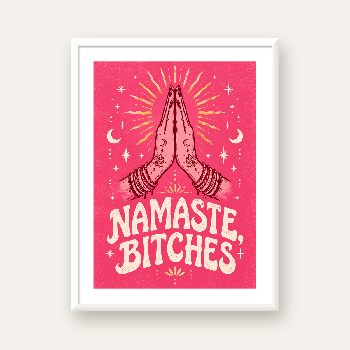 Namaste, Bitches Eğlenceli Yoga Tipografi Poster — beyaz çerçeveli dikey poster