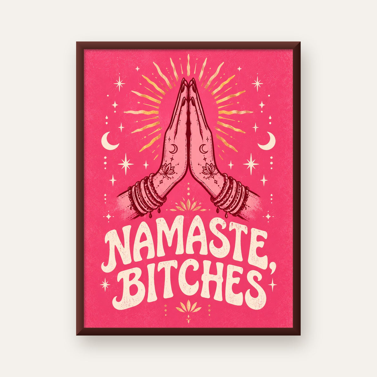 Namaste, Bitches Eğlenceli Yoga Tipografi Poster — ceviz çerçeveli