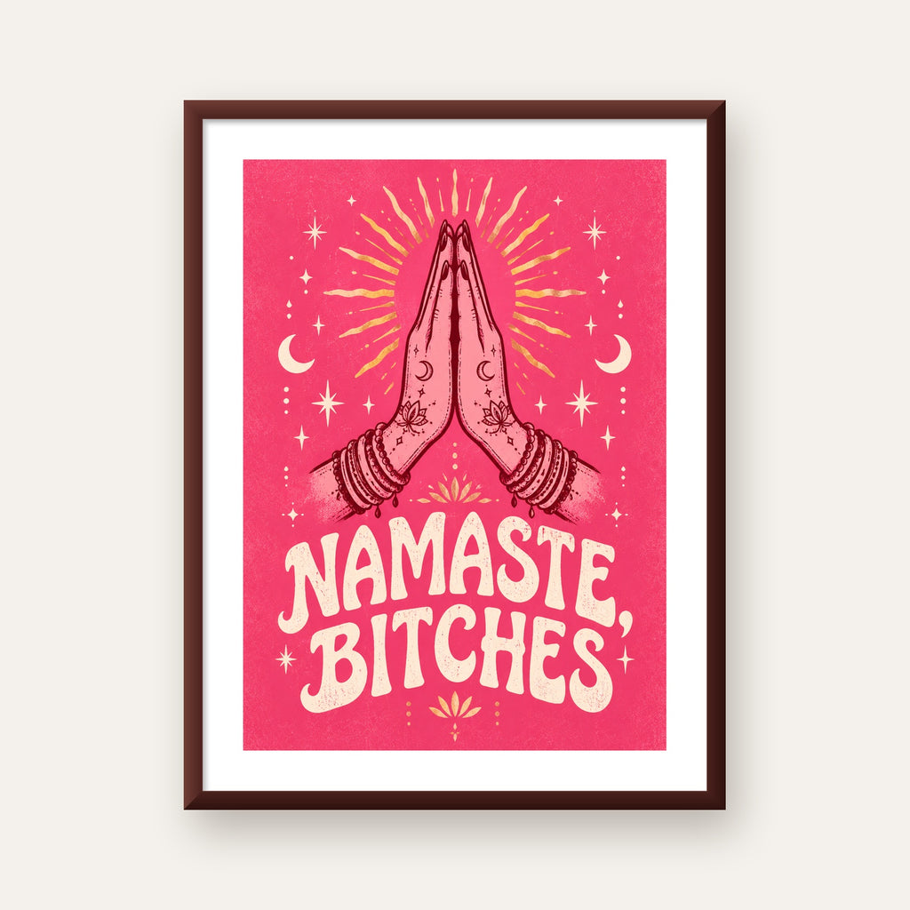 Namaste, Bitches Eğlenceli Yoga Tipografi Poster — ceviz çerçeveli paspartulu