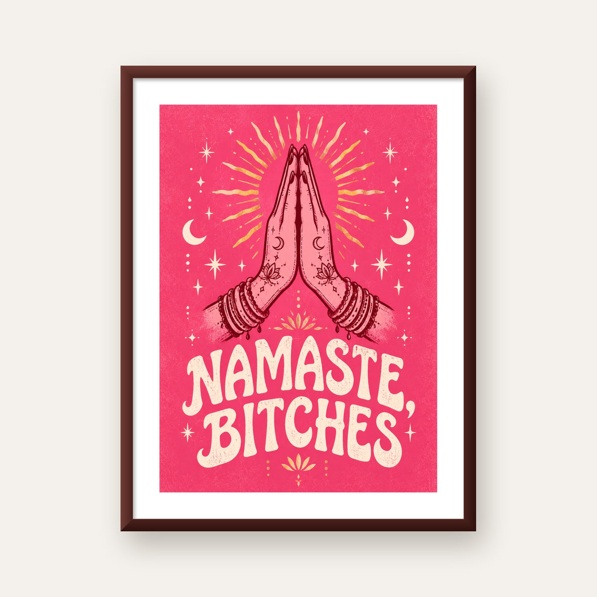 Namaste, Bitches Eğlenceli Yoga Tipografi Poster — ceviz çerçeveli paspartulu