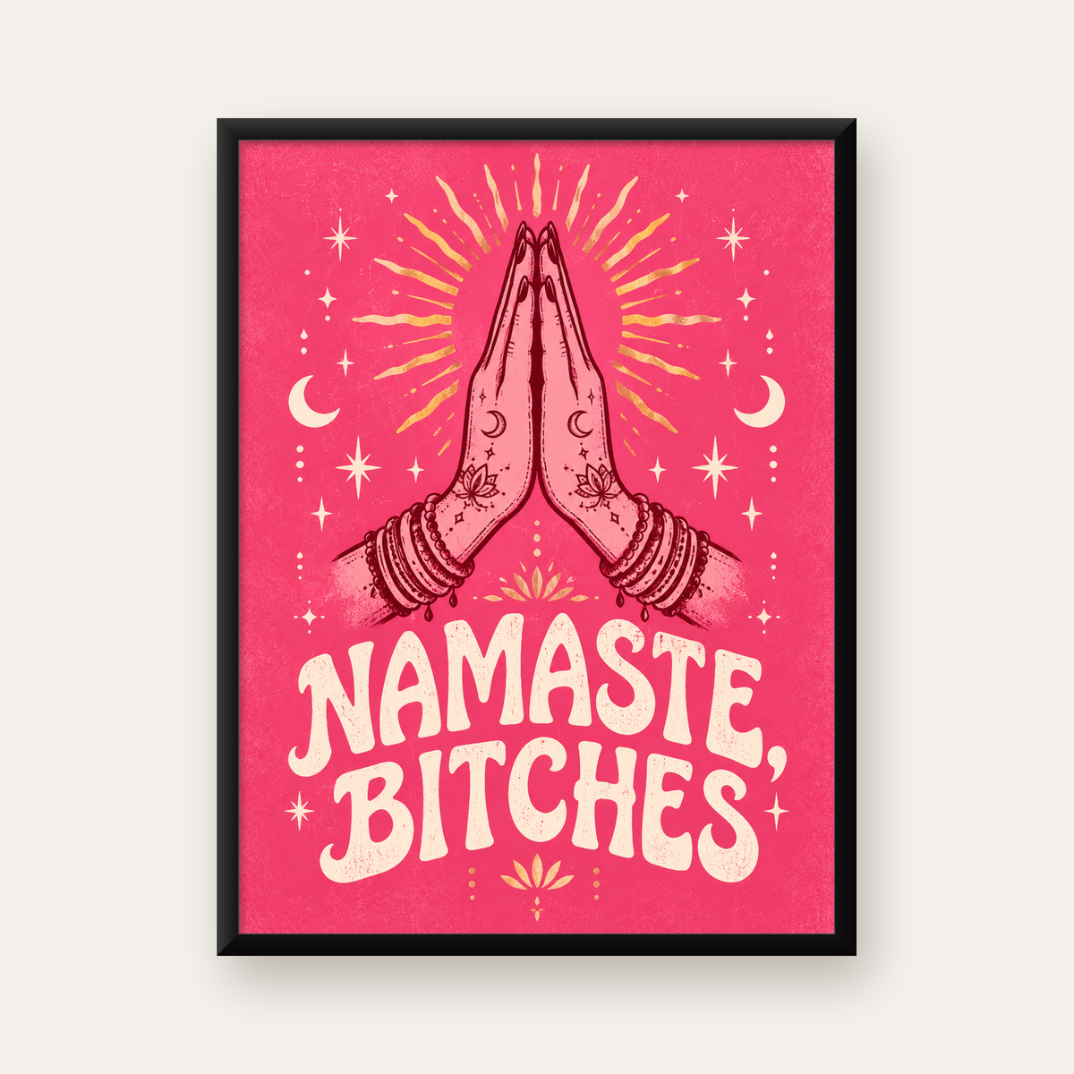 Mizahi Yoga Poster: Namaste, Bitches – Renkli Modern Tasarım — Dikey baskı, düz siyah çerçeveli duvar posteri