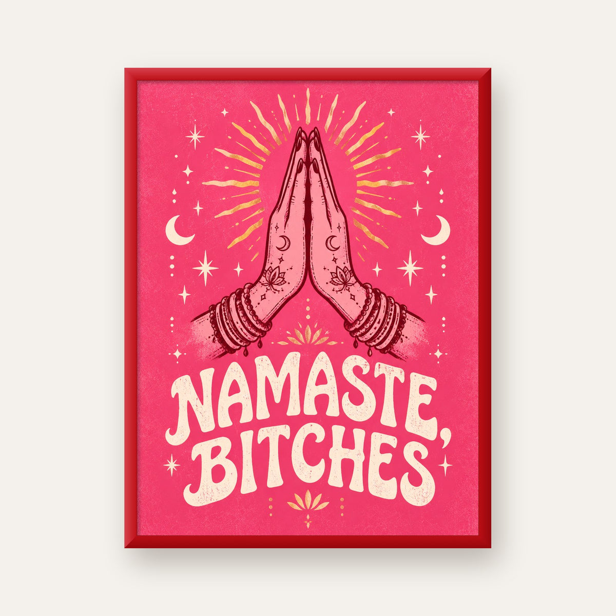 Namaste, Bitches Eğlenceli Yoga Tipografi Poster — kırmızı çerçeveli