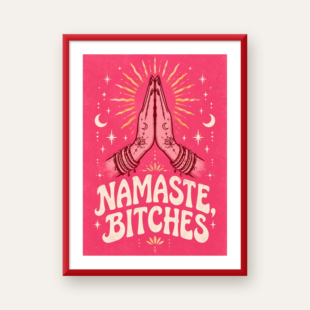 Namaste, Bitches Eğlenceli Yoga Tipografi Poster — kırmızı çerçeveli paspartulu