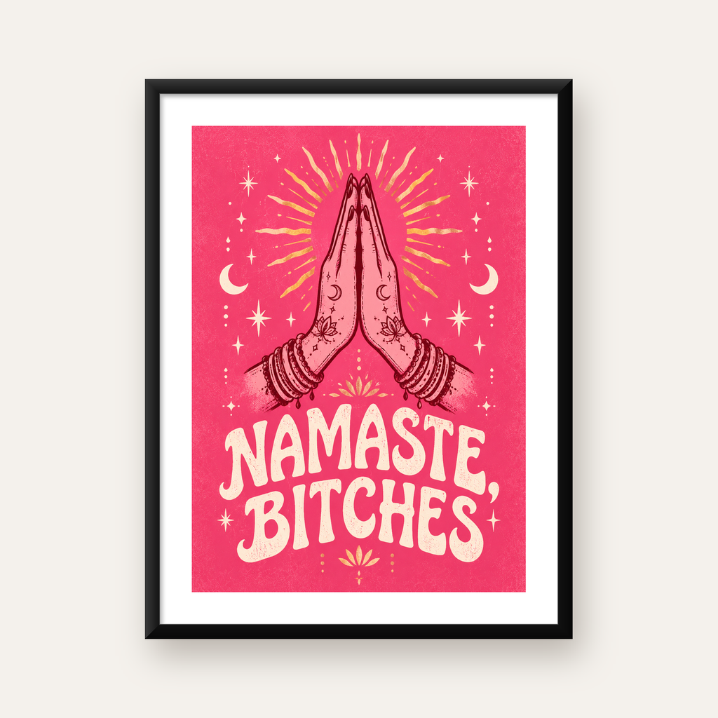 Mizahi Yoga Poster: Namaste, Bitches – Renkli Modern Tasarım — Dikey baskı, beyaz kenar boşluklu