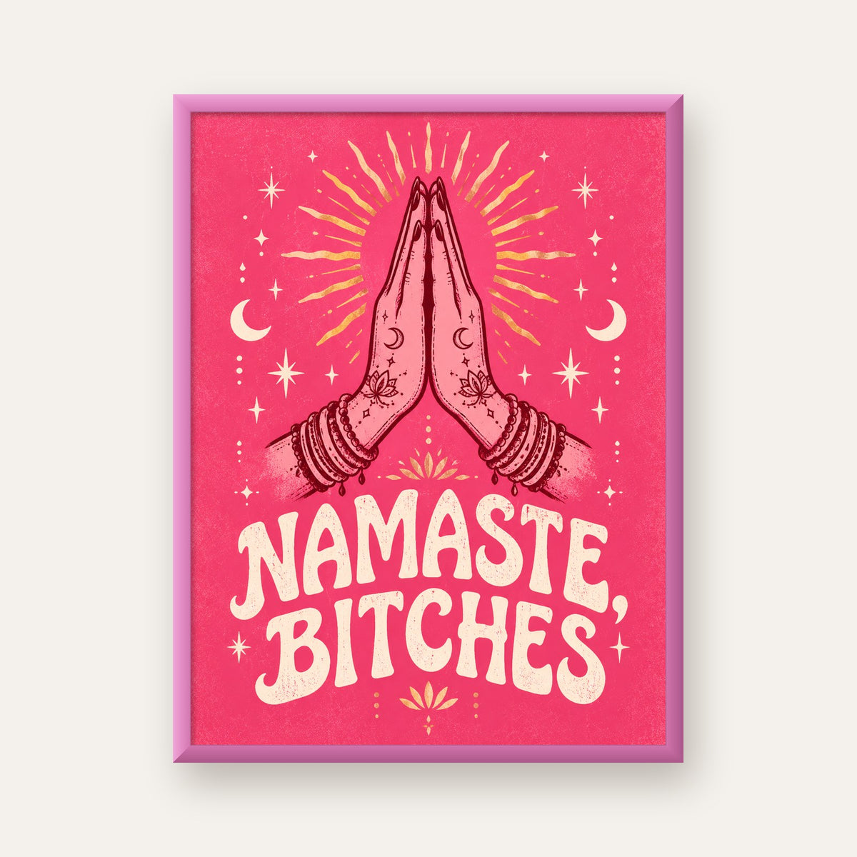 Namaste, Bitches Eğlenceli Yoga Tipografi Poster — pembe çerçeveli