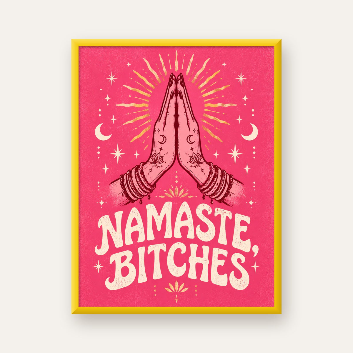 Namaste, Bitches Eğlenceli Yoga Tipografi Poster — sarı çerçeveli