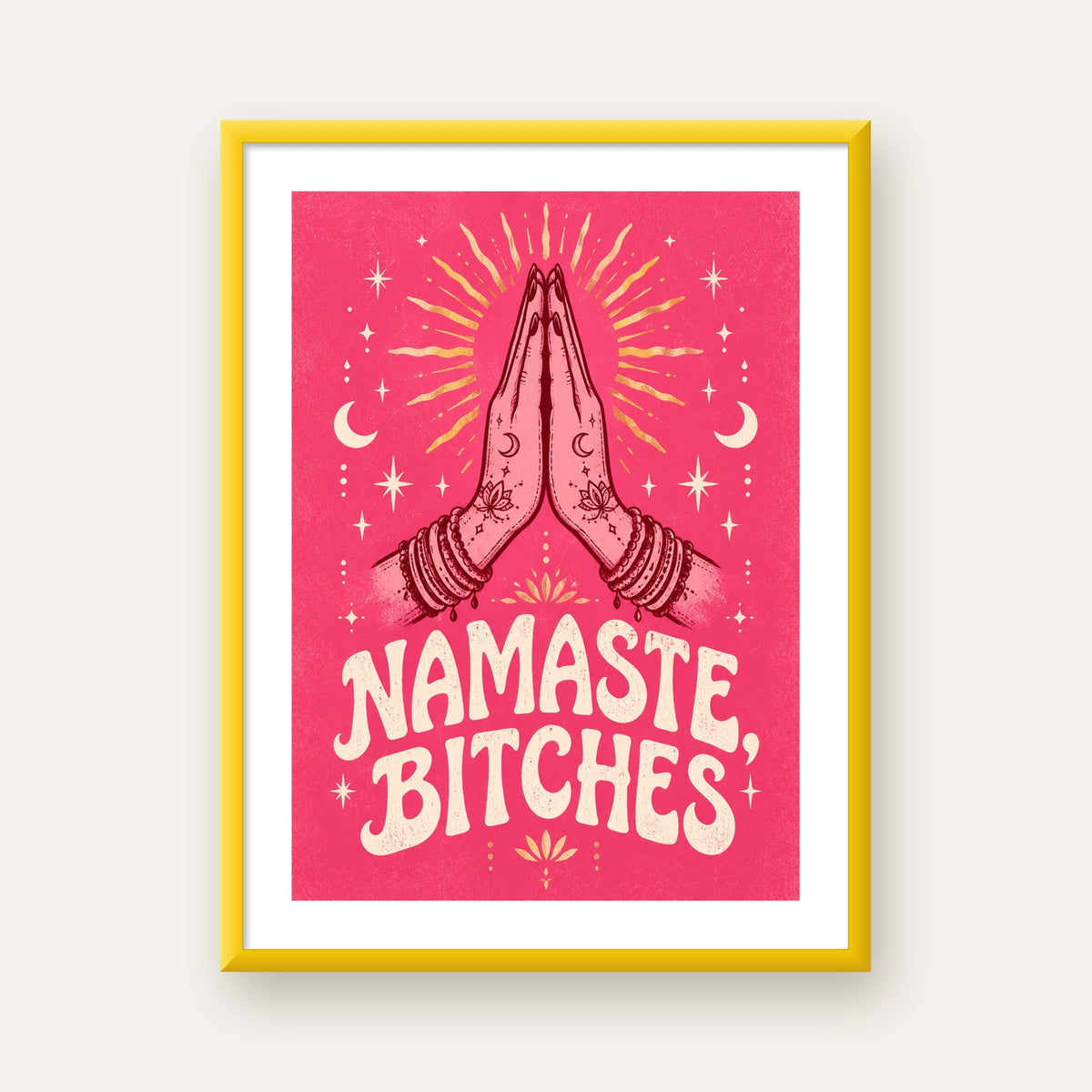 Namaste, Bitches Eğlenceli Yoga Tipografi Poster — sarı çerçeveli paspartulu