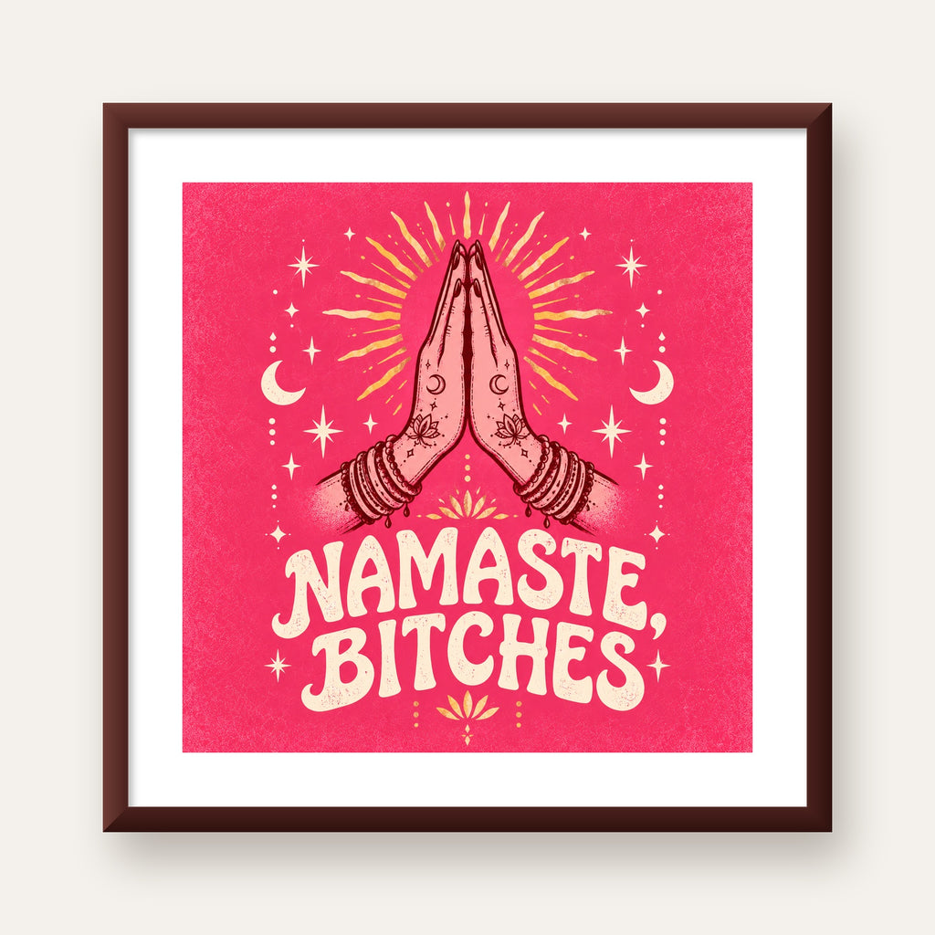Namaste, Bitches Eğlenceli Yoga Tipografi Poster — ceviz çerçeveli paspartulu