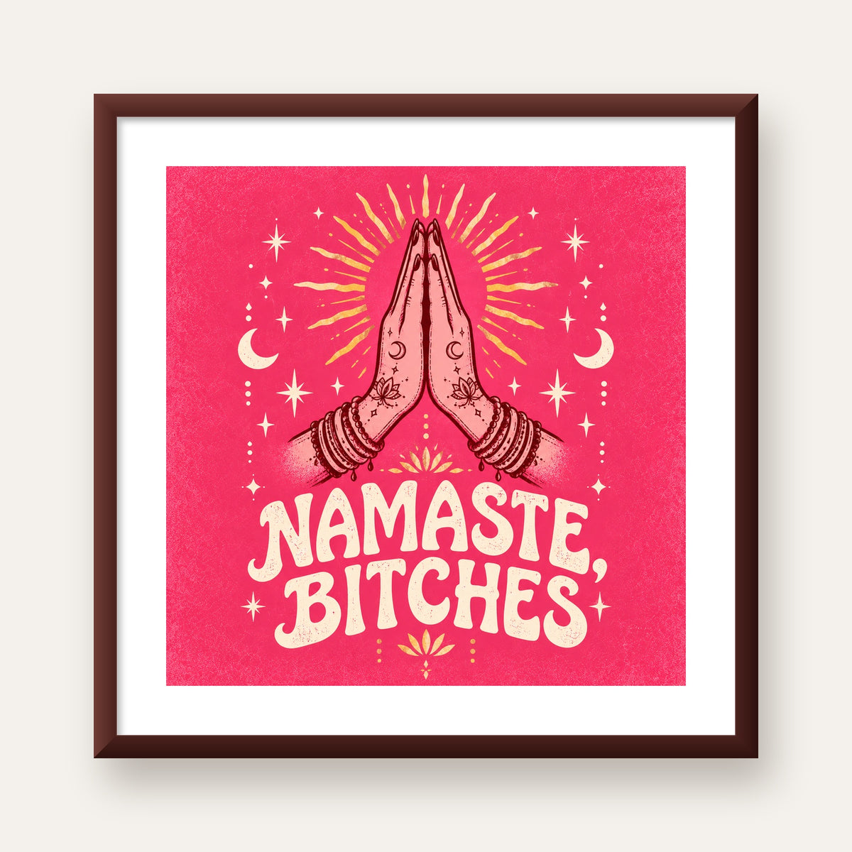 Namaste, Bitches Eğlenceli Yoga Tipografi Poster — ceviz çerçeveli paspartulu